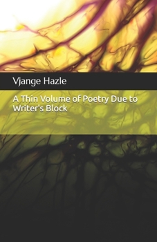 Paperback A Thin Volume of Poetry Due to Writer's Block Book