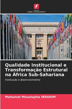 Paperback Qualidade Institucional e Transformação Estrutural na África Sub-Sahariana [Portuguese] Book