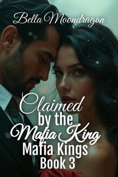Paperback Claimed by the Mafia King: Mafia Kings Book 3 Book