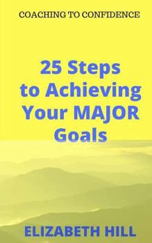 Paperback 25 Steps to Achieving Your MAJOR Goals Book