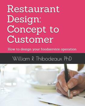 Paperback Restaurant Design: Concept to Customer: How to design your foodservice operation Book