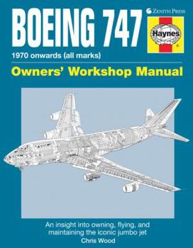 Hardcover Boeing 747 Owners' Workshop Manual: 1970 Onwards (All Marks): An Insight Into Owning, Flying, and Maintaining the Iconic Jumbo Jet Book