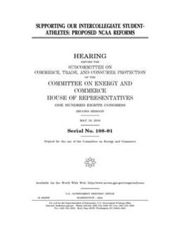 Paperback Supporting our intercollegiate student-athletes: proposed NCAA reforms Book