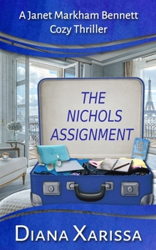 The Nichols Assignment (Janet Markham Bennett Cozy Thrillers)