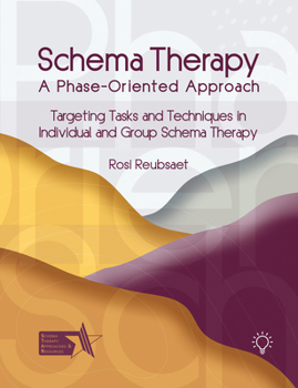 Paperback Schema Therapy - A Phase-Oriented Approach: Targeting Tasks and Techniques in Individual and Group Schema Therapy Book