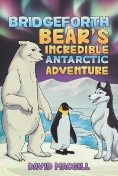 Paperback Bridgeforth Bear's Incredible Antarctic Adventure Book