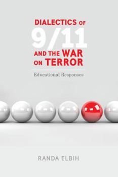 Hardcover Dialectics of 9/11 and the War on Terror: Educational Responses Book