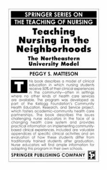 Paperback Teaching Nursing in the Neighborhoods: the North-Eastern University Model Book