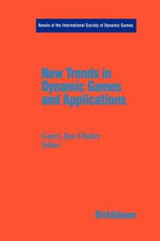 Paperback New Trends in Dynamic Games and Applications: Annals of the International Society of Dynamic Games Volume 3 Book