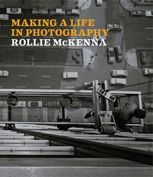 Hardcover Making a Life in Photography: Rollie McKenna Book