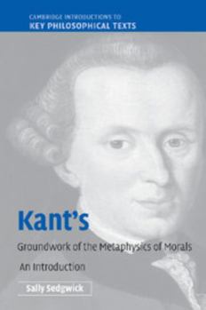 Hardcover Kant's Groundwork of the Metaphysics of Morals: An Introduction Book