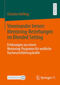 Voneinander lernen: Mentoring-Beziehungen im Blended Setting: Erfahrungen aus einem Mentoring-Programm für weibliche Nachwuchsführungskräfte (German Edition)