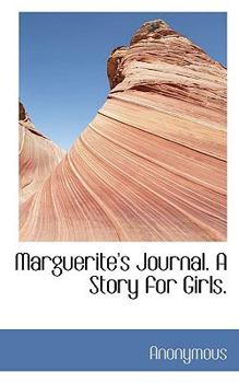 Paperback Marguerite's Journal. a Story for Girls. Book
