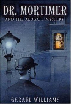Hardcover Dr. Mortimer and the Aldgate Mystery Book