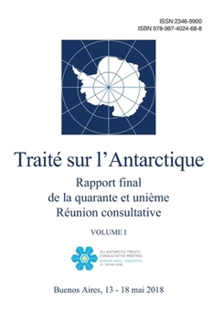 Paperback Rapport final de la quarante et unième Réunion consultative du Traité sur l'Antarctique. Volume I [French] Book