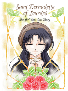 Saint Bernadette of Lourdes - Book #9 of the Pauline Comics Lives of the Saints