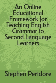 Paperback An Online Educational Framework for Teaching English Grammar to Second Language Learners Book