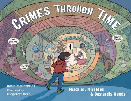 Hardcover Crimes Through Time: Mischief, Missteps & Dastardly Deeds Book