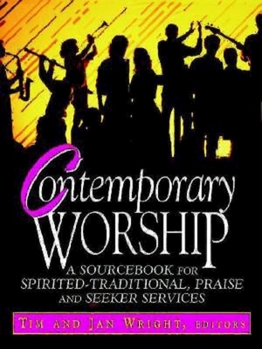 Paperback Contemporary Worship: A Sourcebook for Spirited, Traditional, Praise and Seeker Services Book