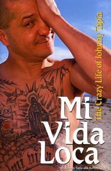 Hardcover Mi Vida Loca: The Crazy Life of Johnny Tapia Book
