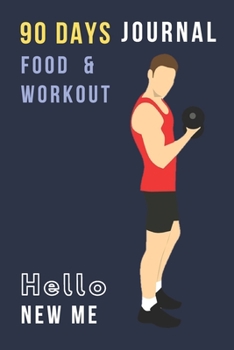 Paperback 90 Days Journal Food & Workout: Exercise & Food Tracker for Men Boys Teens; Perfect tool to change your eating and workout habits; Best gift for yours Book