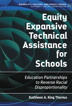 Hardcover Equity Expansive Technical Assistance for Schools: Education Partnerships to Reverse Racial Disproportionality Book