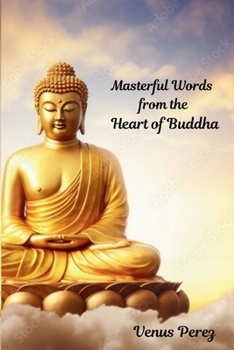 Masterful Words from the Heart of Buddha