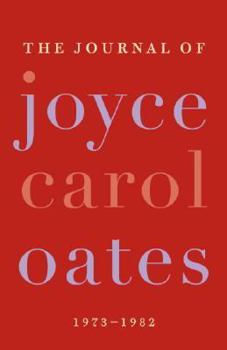 Hardcover The Journal of Joyce Carol Oates: 1973-1982 Book