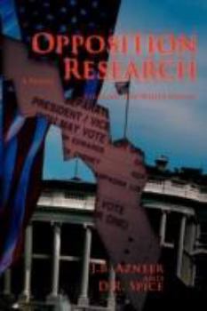 Opposition Research: Stealing The White House