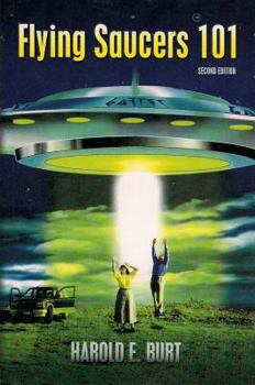 Paperback Flying Saucers 101: Everything You Ever Wanted To Know About UFOs and Alien Beings Book