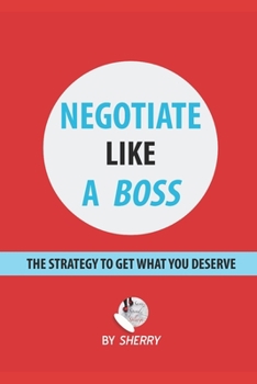 Paperback Negotiate Like a Boss: The strategy to get what you deserve Book