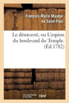 Paperback Le désoeuvré, ou L'espion du boulevard du Temple. [French] Book