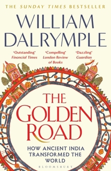 Paperback Bloomsbury Publishing Bloomsbury The Golden Road How Ancient India Transformed the World. Book