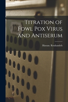 Paperback Titration of Fowl Pox Virus and Antiserum Book