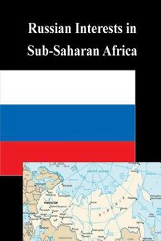 Paperback Russian Interests in Sub-Saharan Africa Book