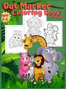 Dot Marker Coloring Book for Kids Ages 3-5: Animals Dot Marker Activity for Vacation, Coloring Book for Toddlers Baby Animals, Gift for Kids ages 2-4, 4-6