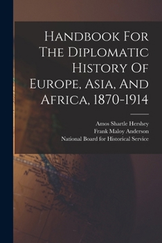 Paperback Handbook For The Diplomatic History Of Europe, Asia, And Africa, 1870-1914 Book