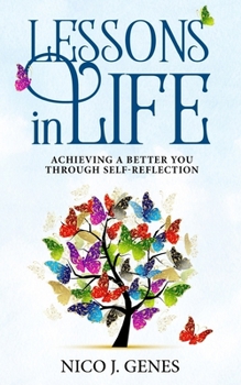 Paperback LESSONS in LIFE: Achieving a better you through self-reflection Book