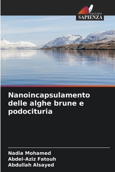 Nanoincapsulamento delle alghe brune e podocituria (Italian Edition)