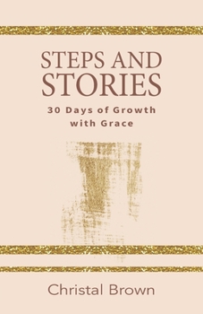 Paperback Steps and Stories: 30 Days of Growth with Grace Book