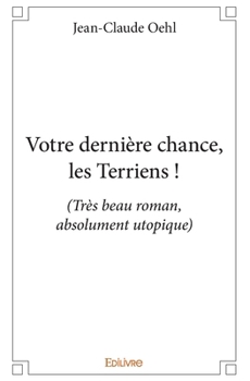 Paperback Votre dernière chance, les Terriens ! [French] Book