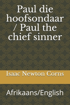 Paperback Paul die hoofsondaar / Paul the chief sinner: Afrikaans/English [Afrikaans] Book