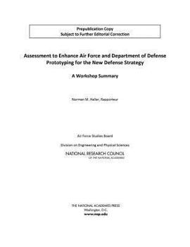 Paperback Assessment to Enhance Air Force and Department of Defense Prototyping for the New Defense Strategy: A Workshop Summary Book