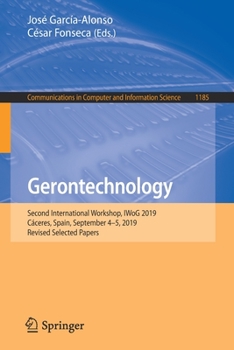 Paperback Gerontechnology: Second International Workshop, Iwog 2019, Cáceres, Spain, September 4-5, 2019, Revised Selected Papers Book