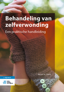 Paperback Behandeling Van Zelfverwonding: Een Praktische Handleiding [Dutch] Book