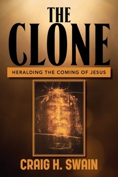 Paperback The Clone: Heralding the Coming of Jesus Book