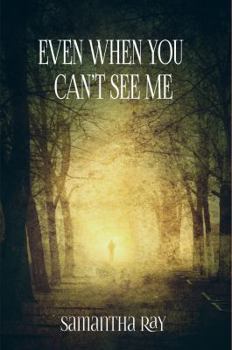 Paperback Even When You Can't See Me Book