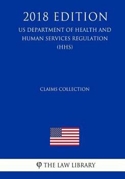 Claims Collection (US Department of Health and Human Services Regulation) (HHS)