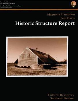 Paperback Cane River Creole National Historical Park Magnolia Plantation Gin Barn: Historic Structure Report Book