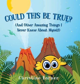 Hardcover Could This Be True?: And Other Amazing Things I Never Knew About Myself Book